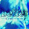 Better