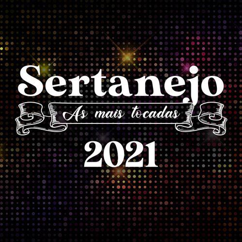 Album cover art for Sertanejo 2021 As Mais Tocadas