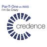 I'm So Crazy (Par-T-One Radio Edit)