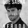 Qué Sabrá Neruda (Que Sabra Neruda)